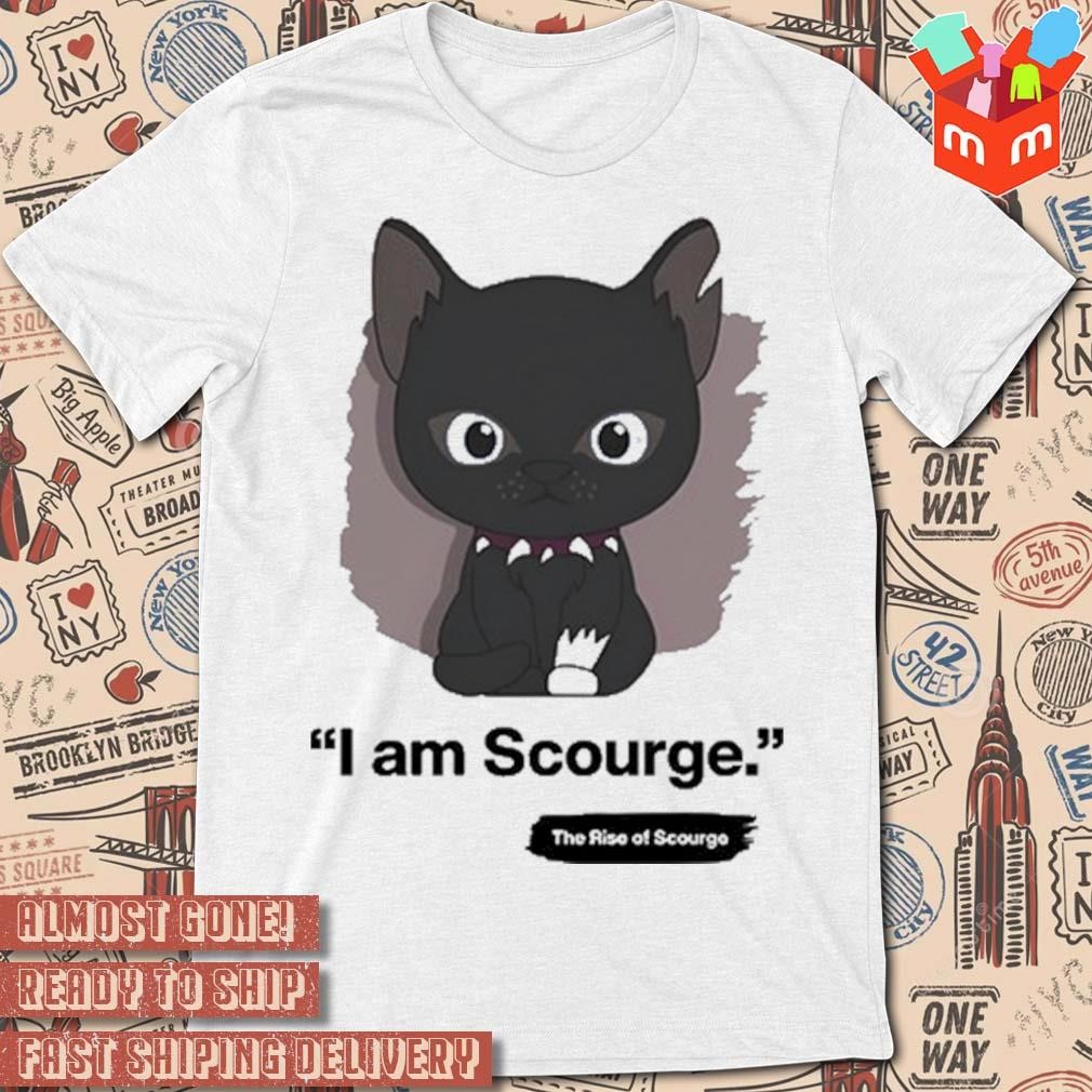 Cat I am scourge the rise of scourge t-shirt