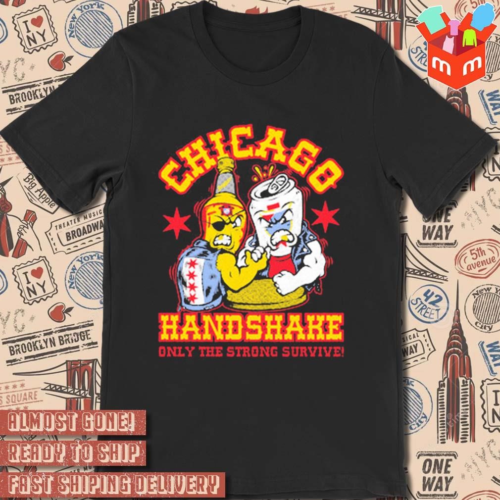 Chicago Handshake Only The Strong Survive T-shirt