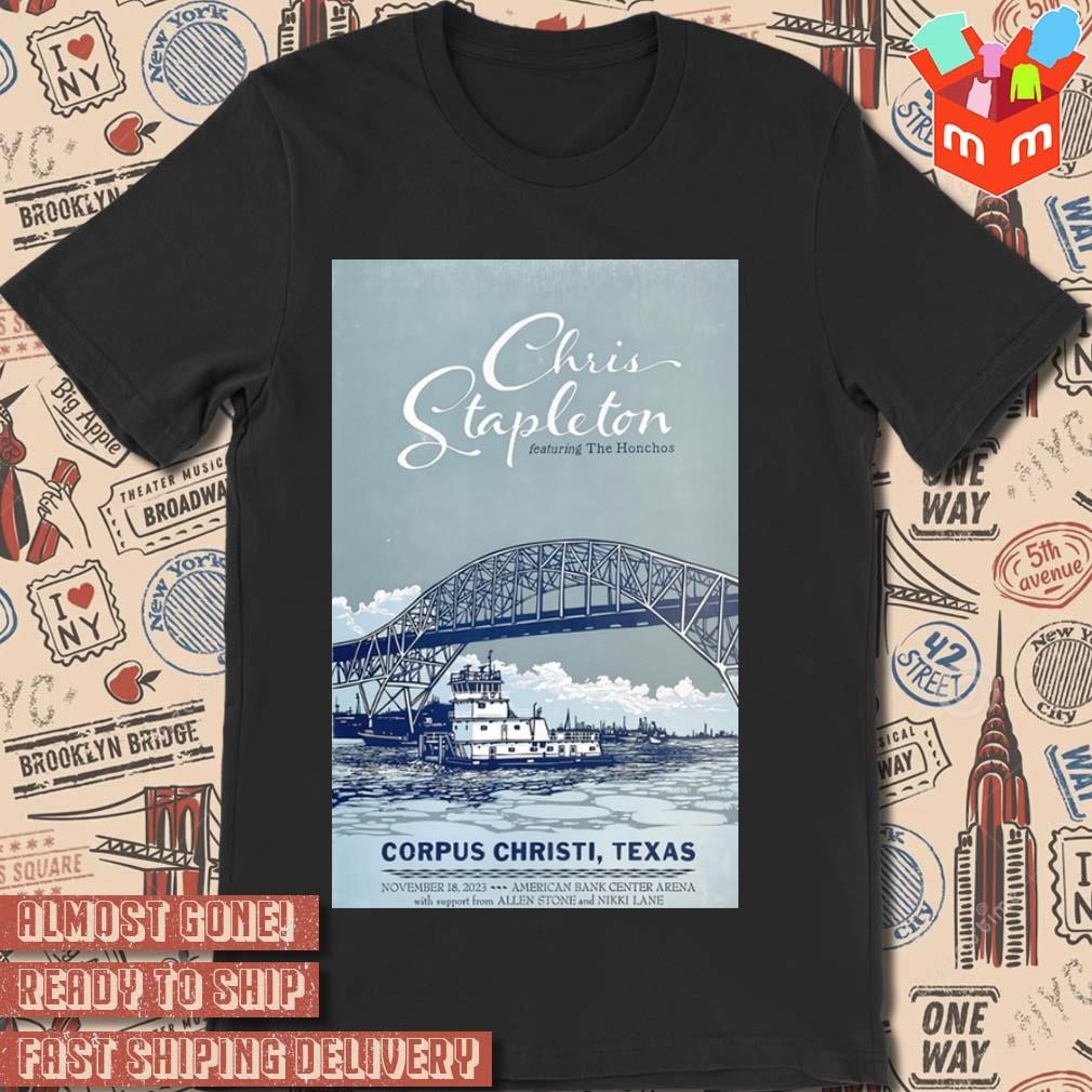 Chris Stapleton 11-18-2023 American Bank Center Arena Corpus Christi TX poster T-shirt