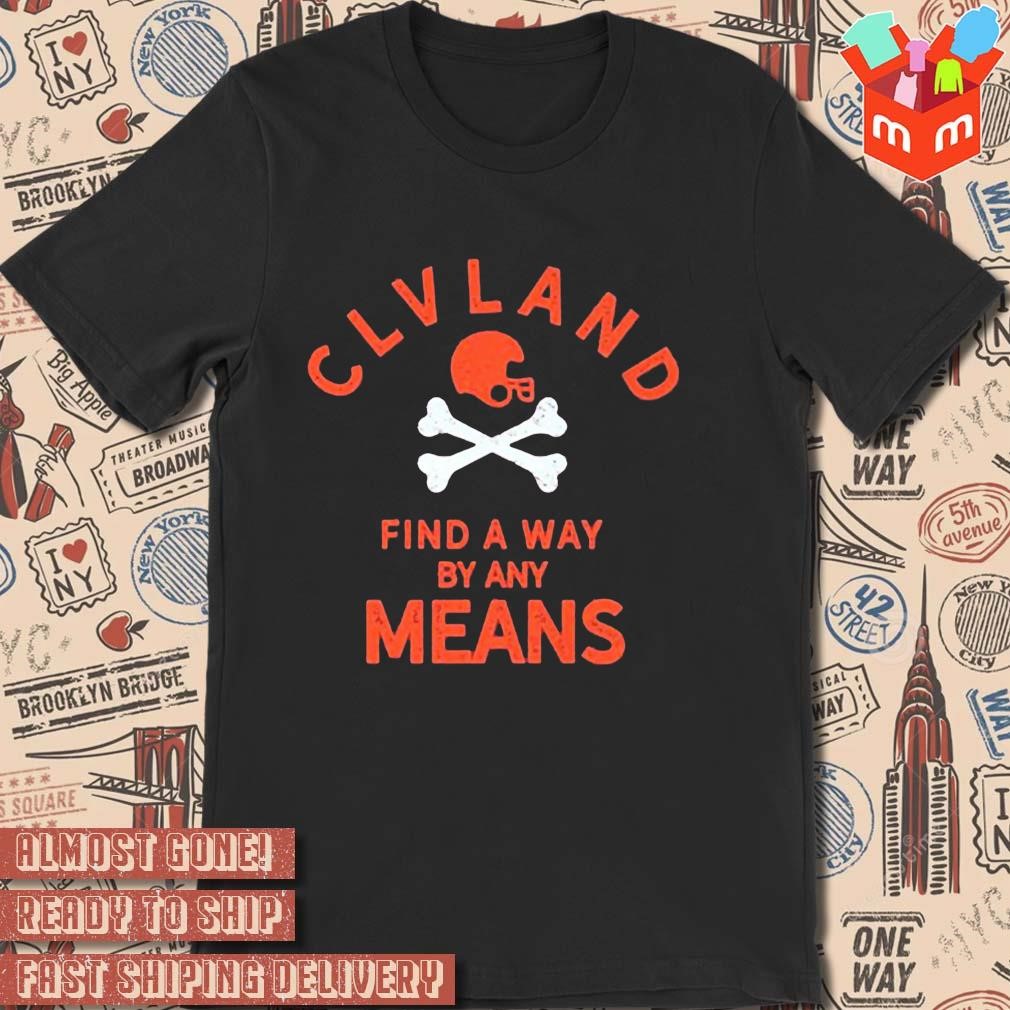 Cleveland Browns find a way by any means vintage shirt