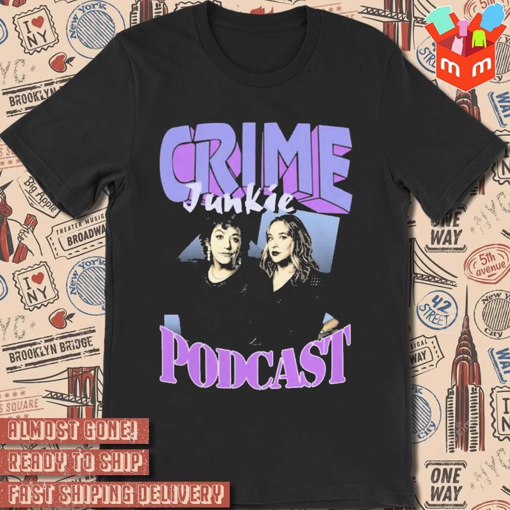Crime Junkie Podcast 2023 t-shirt