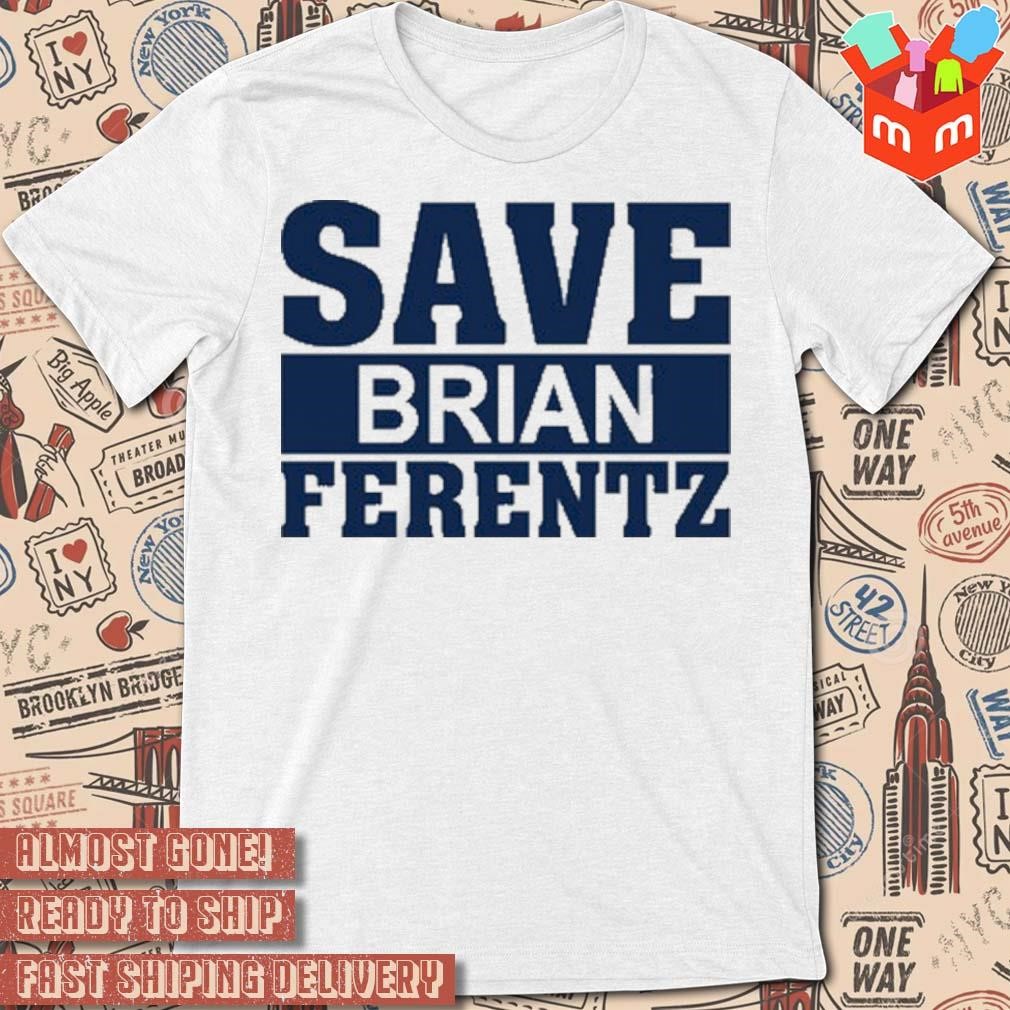 Dave Wischnowsky save Brian Ferentz Iowa Hawkeyes t-shirt
