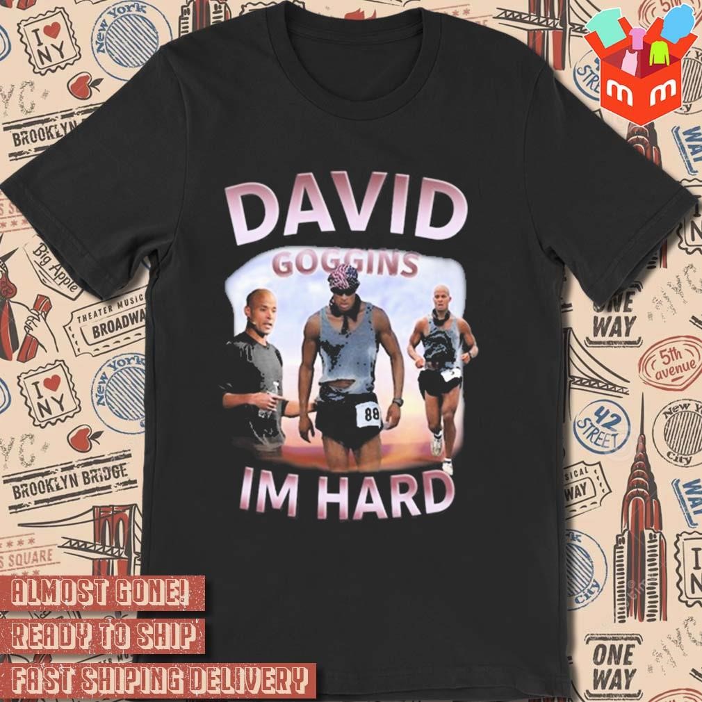 David Goggins Im hard photo t-shirt