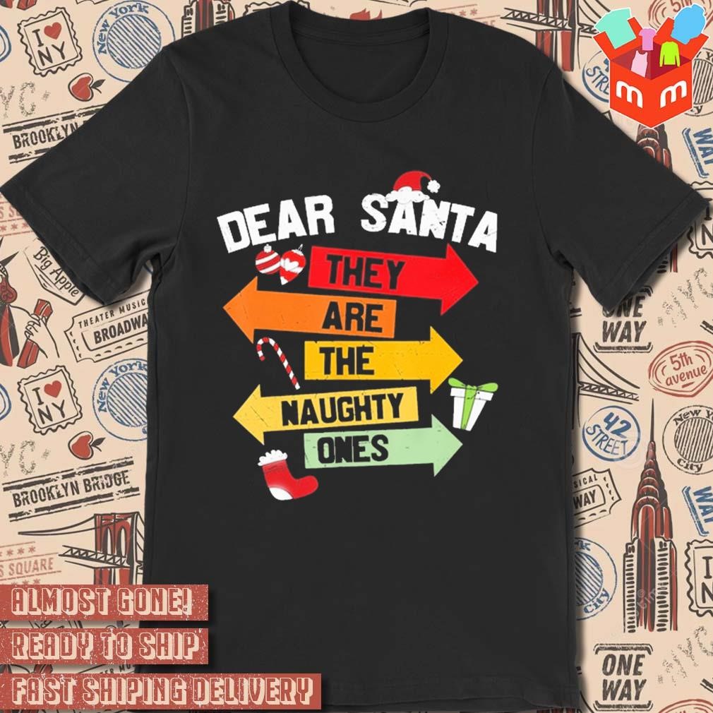Dear Santa they are the naughty ones Christmas 2023 vintage t-shirt