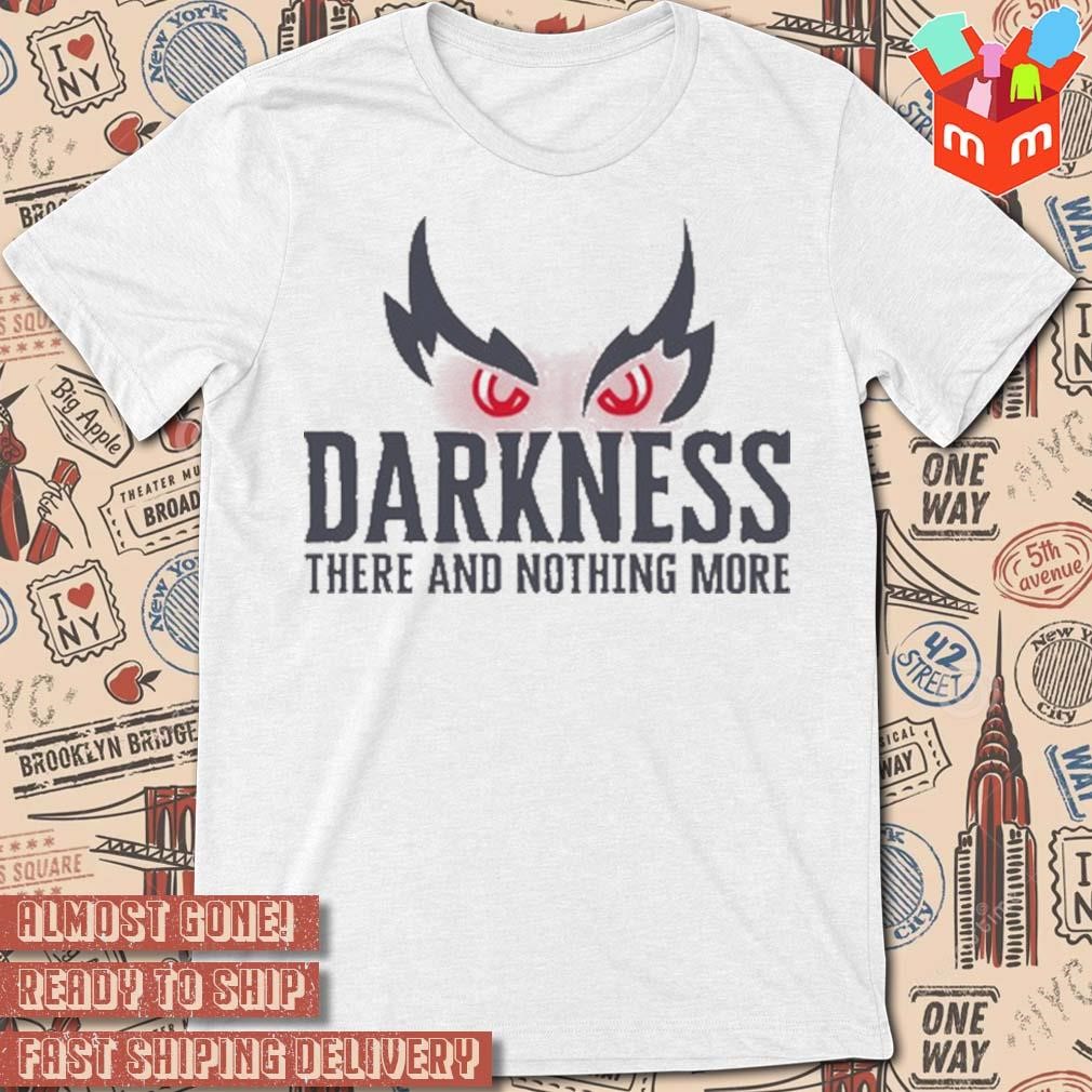 Lamar jackson wearing darkness there and nothing more eyes T-shirt