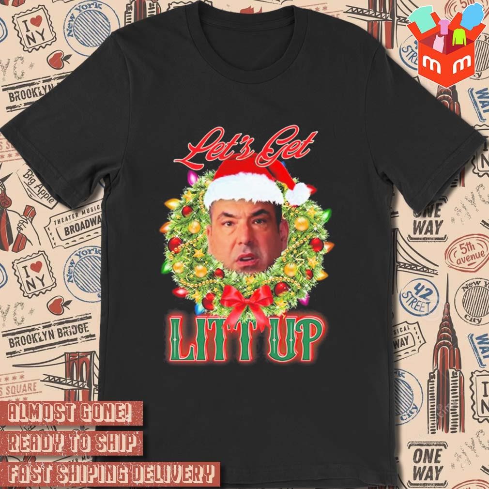 Let's get Louis Litt up Christmas t-shirt, hoodie, sweater, long sleeve and  tank top