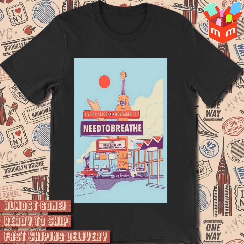 Needtobreathe Event Nashville TN nov-15-2023 live on stage poster t-shirt