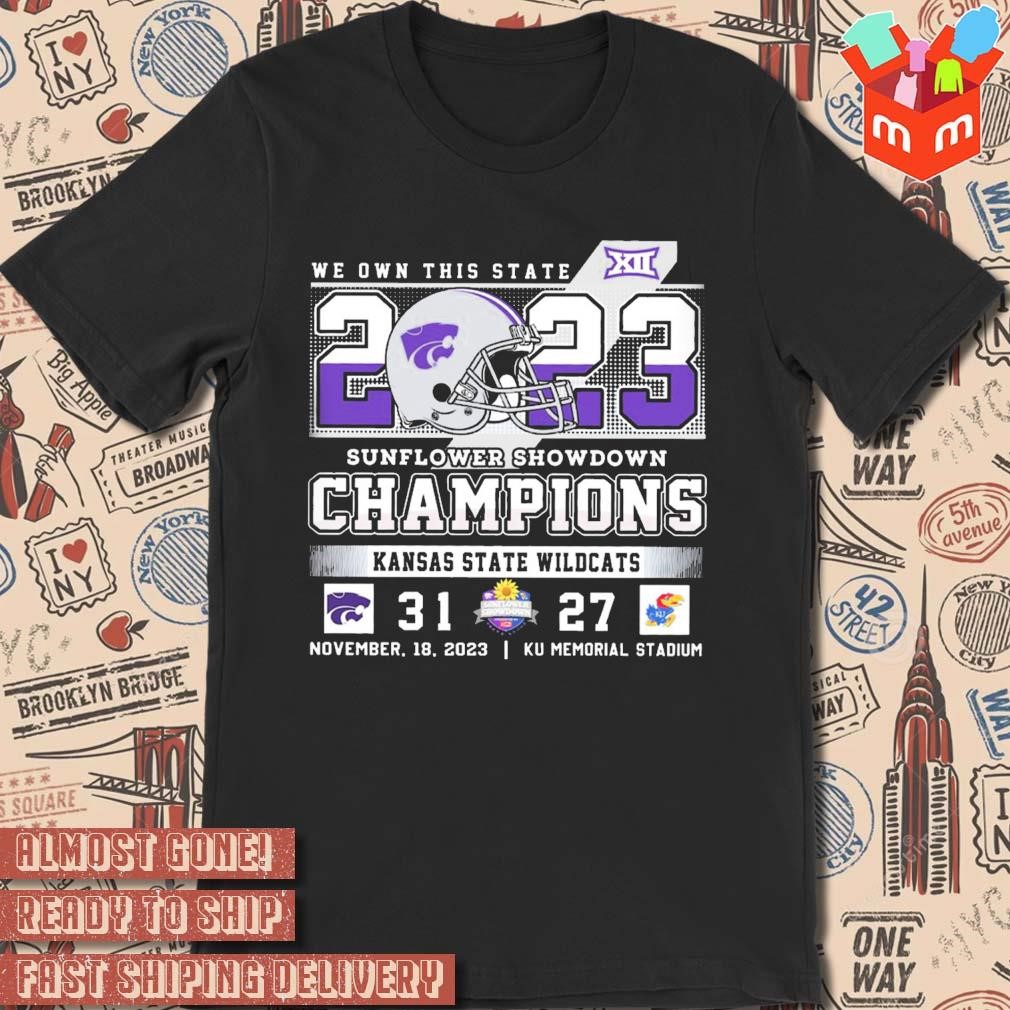 Nov-18 we own this state 2023 Sunflower Showdown champions Kansas State Wildcats t-shirt