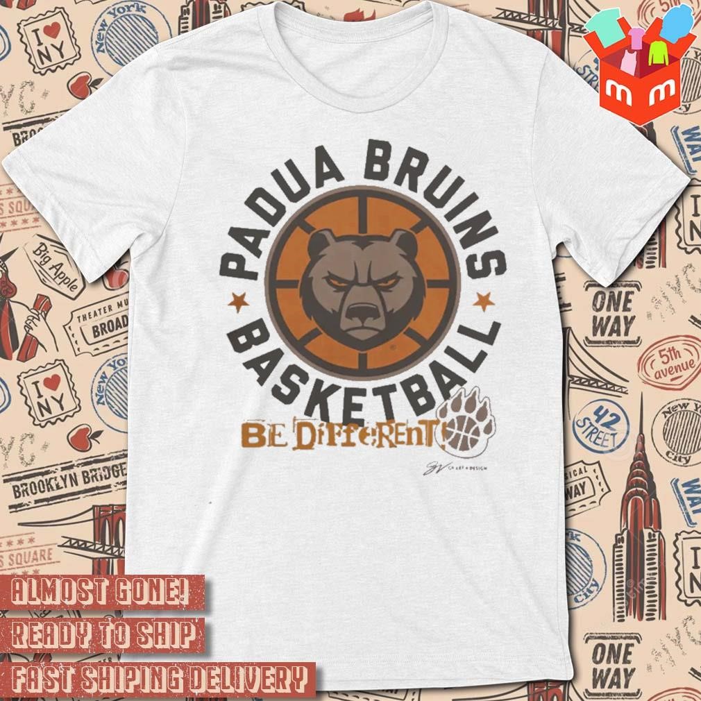 Padua Bruins Basketball Be Different t-shirt