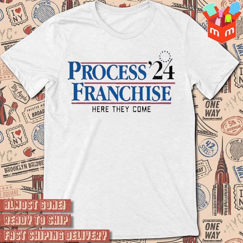 Process' franchise number 24 here they come T-shirt
