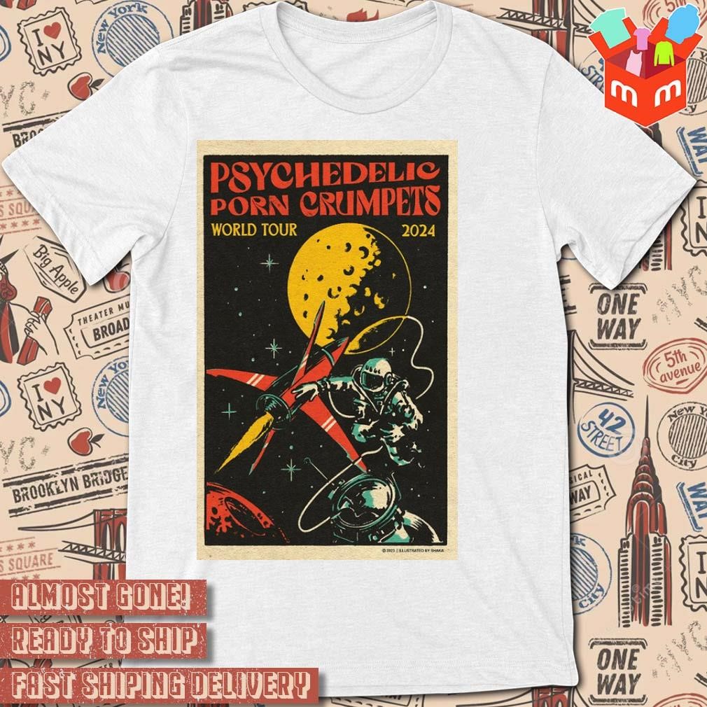 Psychedelic Porn Crumpets World Tour 2024 poster T-shirt