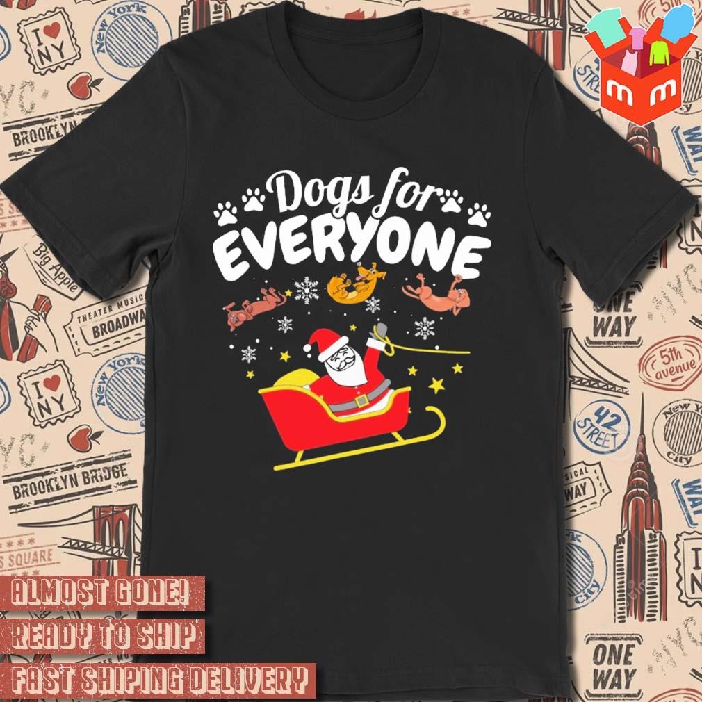 Santa Claus dogs for everyone snow Christmas 2023 T-shirt