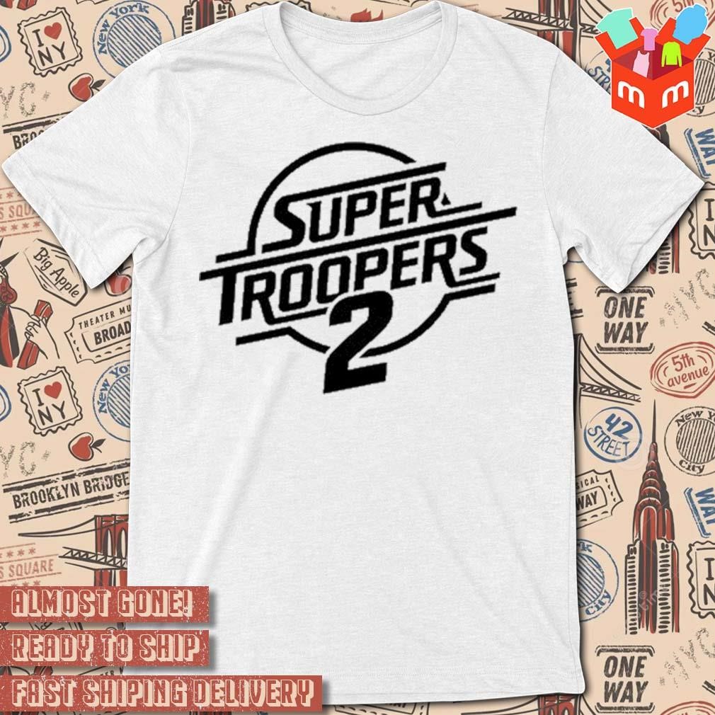 Super troopers number 2 t-shirt