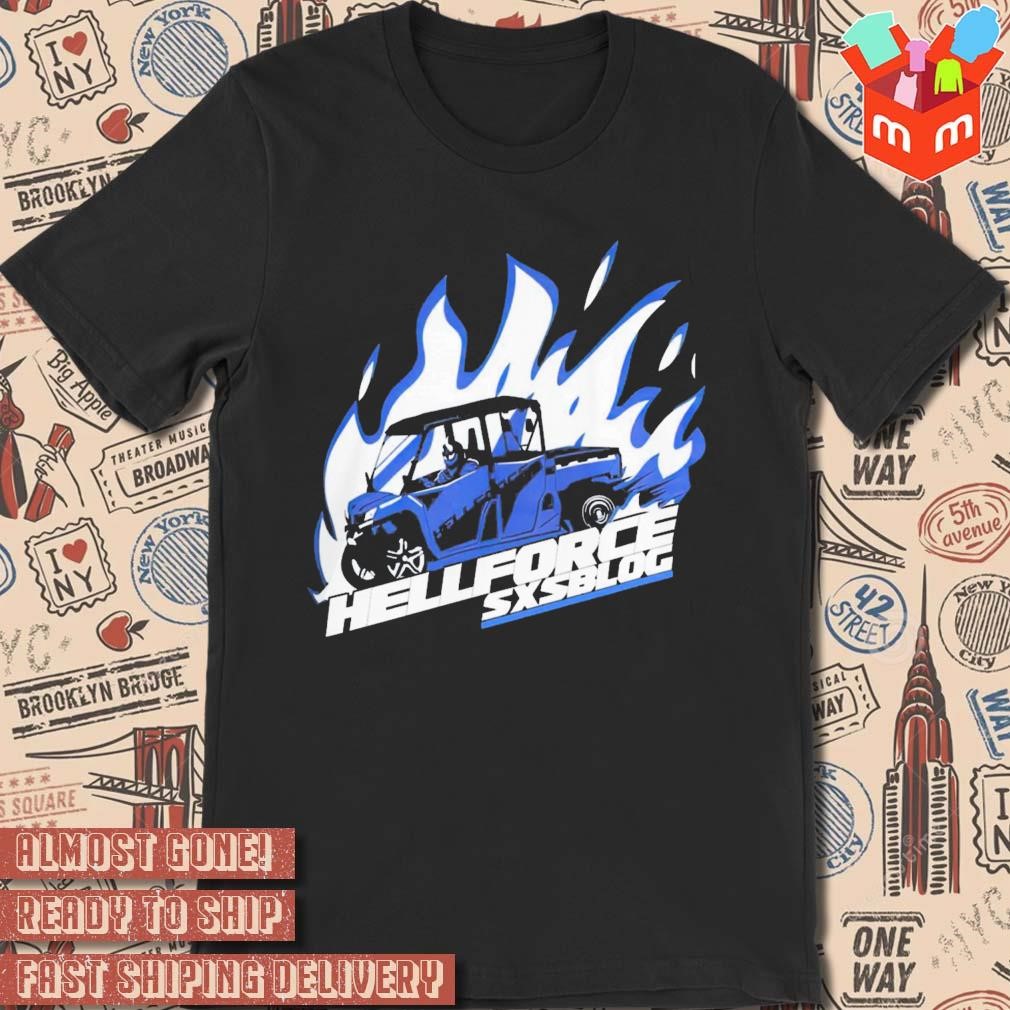 Sxsblog Racing Can I Get A Hellforce t-shirt