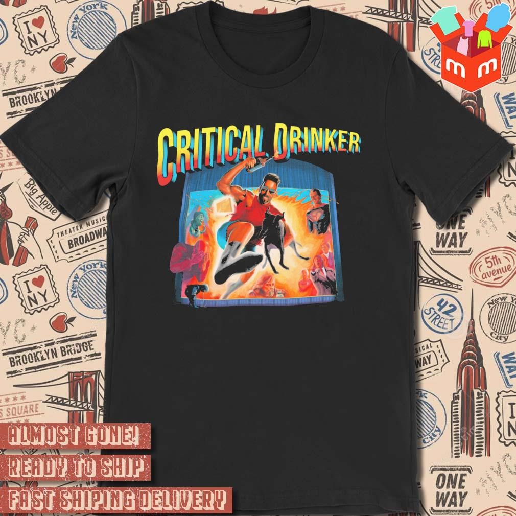 The Critical Drinker Last Action Drinker T-shirt
