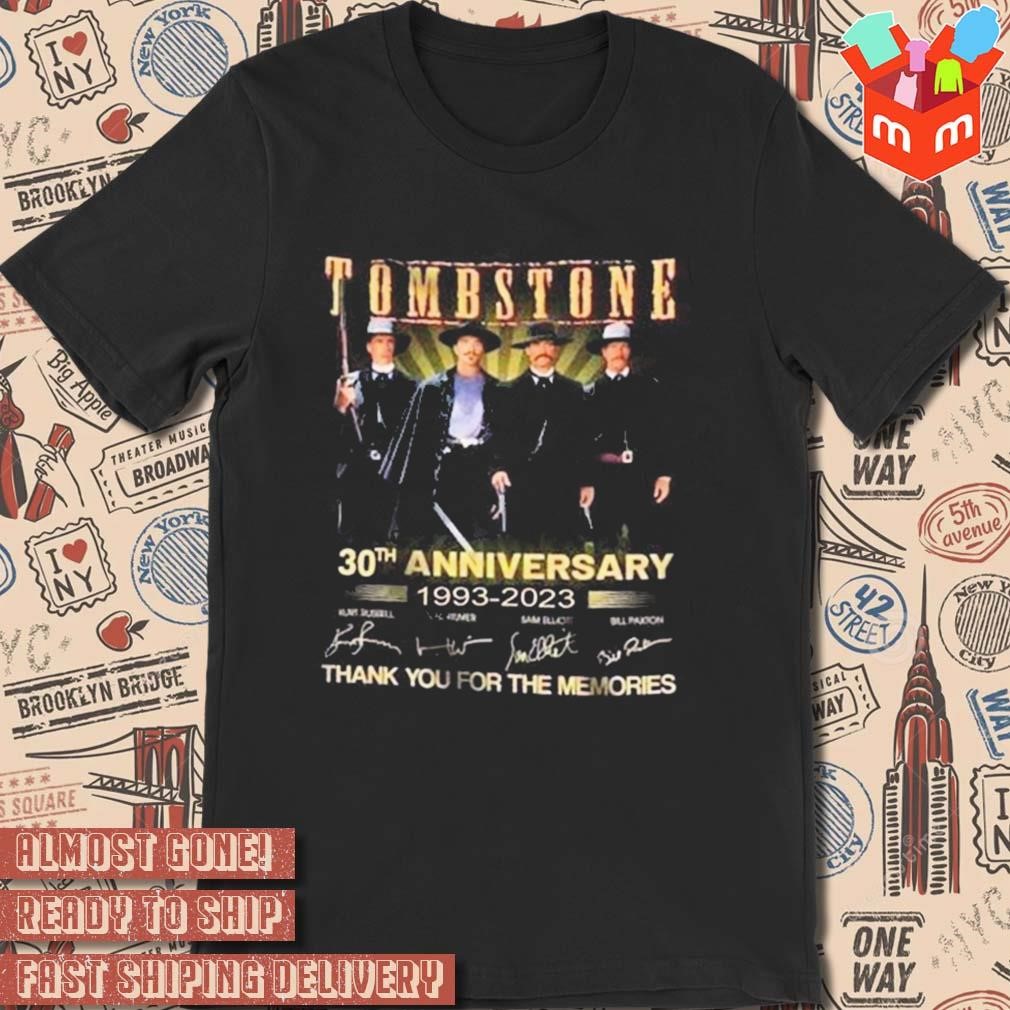 Tombstone 30th anniversary 1993-2023 signatures thank you for the memories photos T-shirt