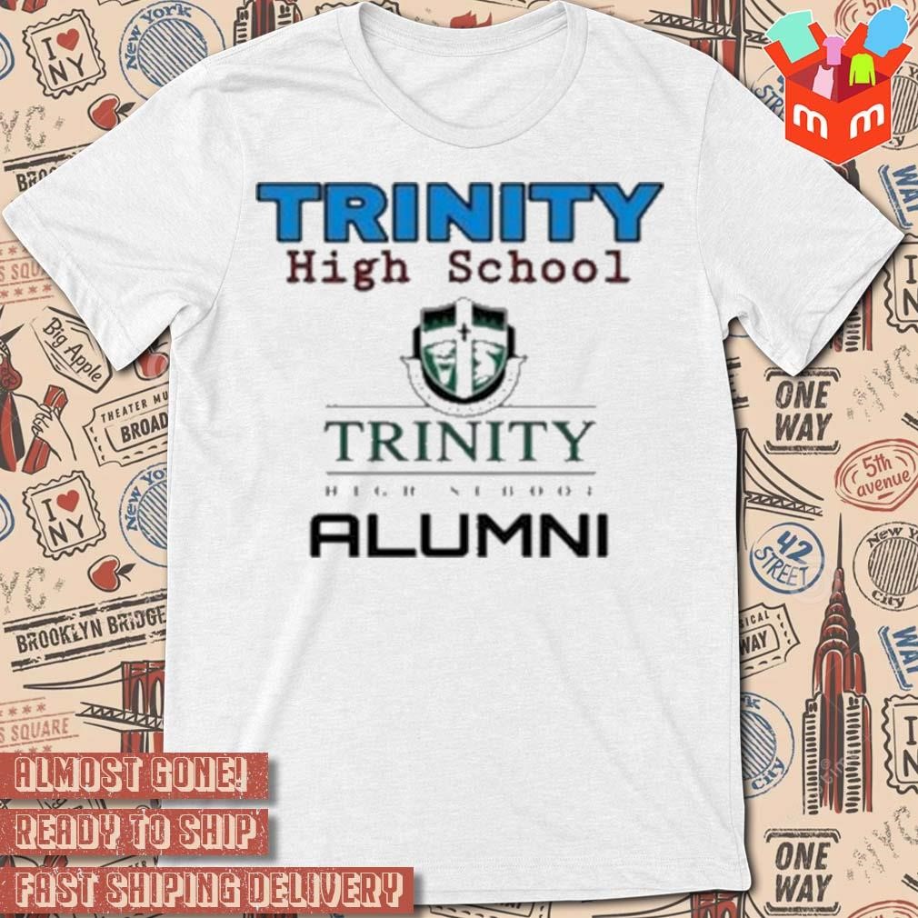 Trinity high school alumni T-shirt