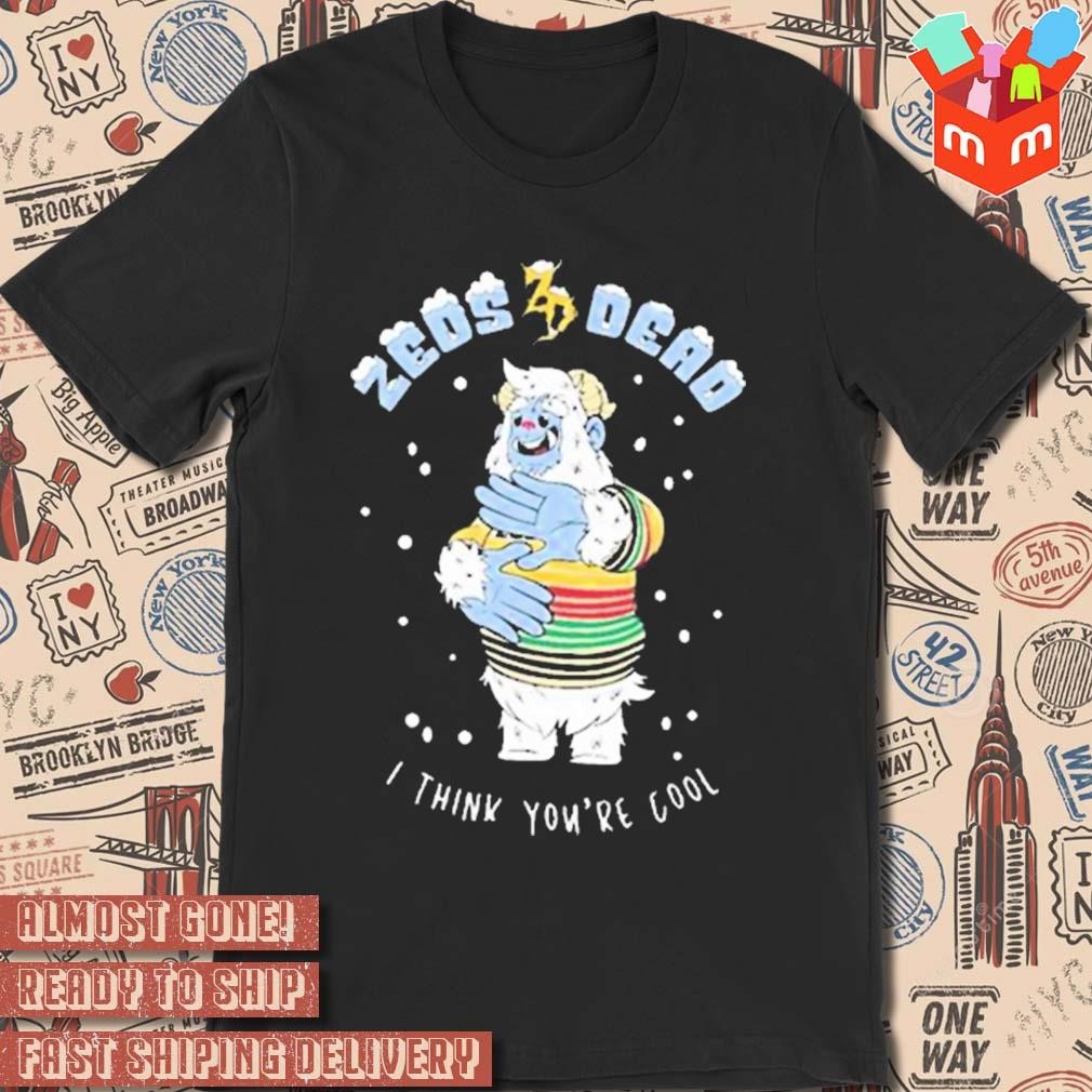 Zeds Dead I Think You’re Cool Yeti T-shirt
